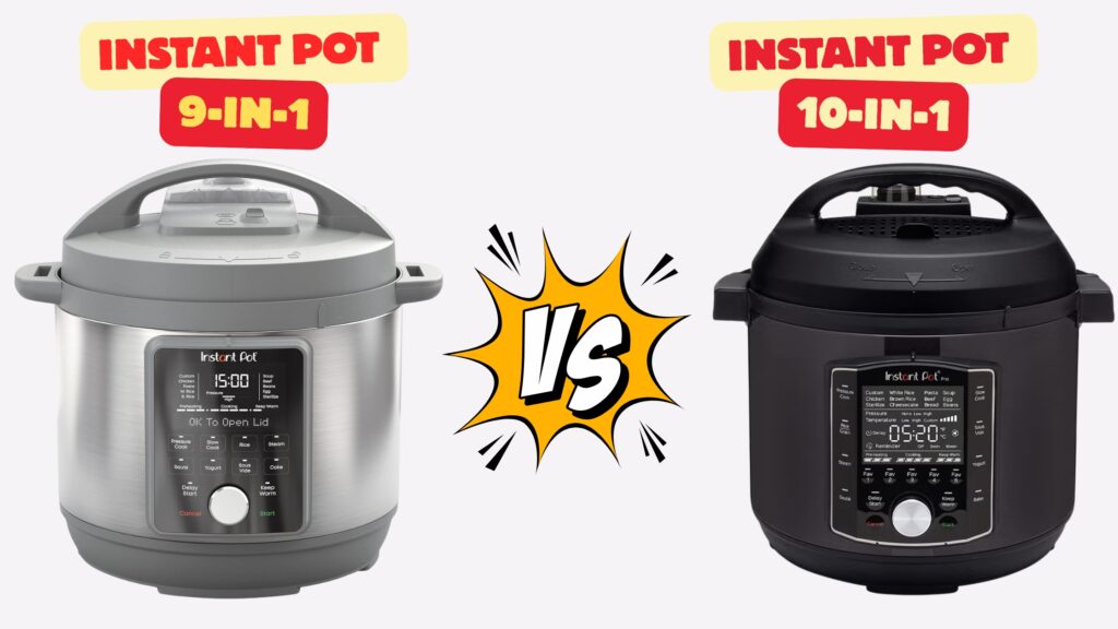 Instant pot 9 in 1 vs 10 in 1